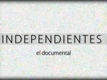 Se publica “Independientes”, documental sobre el último movimiento musical en España