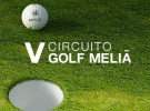 Arranca el V Circuito de Golf Meliá