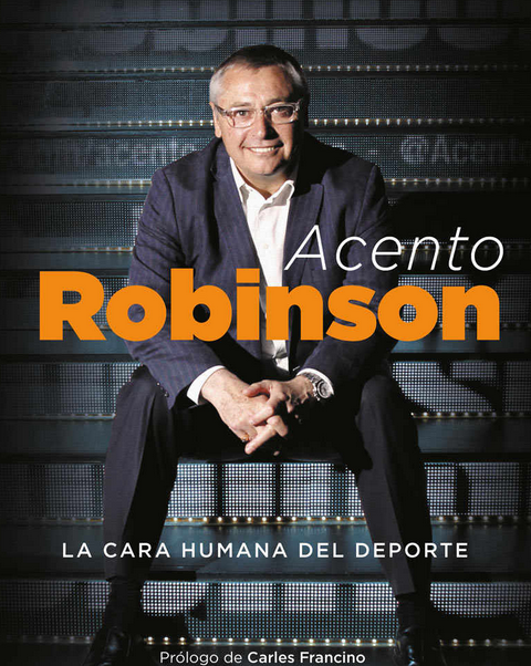 ‘Acento Robinson’, un libro de historias sobre la cara humana del deporte