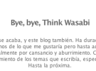 Bye Bye Think Wasabi