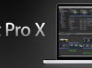 Final Cut Pro X recibe una importante actualización, y ahora ofrece 30 días de prueba