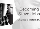 Becoming Steve Jobs: la biografía que promete los datos más íntimos e interesantes sobre la vida del fundador de Apple
