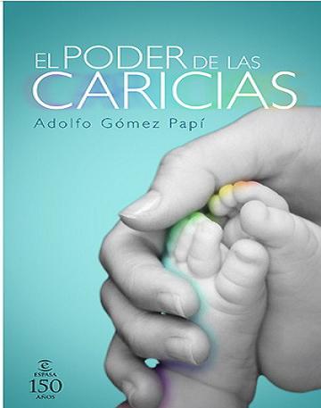 Nuevo libro sobre la crianza con apego: El poder de las caricias. Crecer sin lágrimas