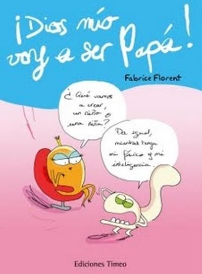 Dios mío voy a ser papá: un libro para primerizos