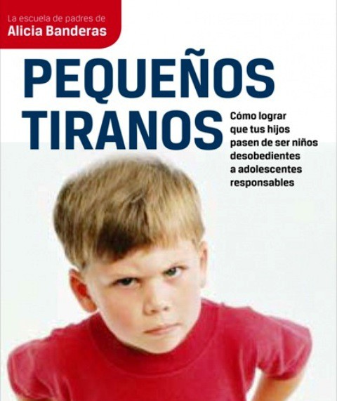 Pequeños Tiranos, libro para padres en apuros