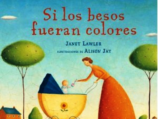 Cuentos para bebés: Si los besos fueran colores