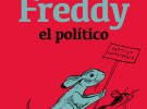 Lectura recomendada de la semana: Freddy el político