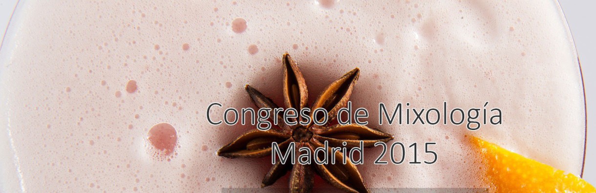 Congreso Internacional sobre tendencias de Mixología (Madrid)
