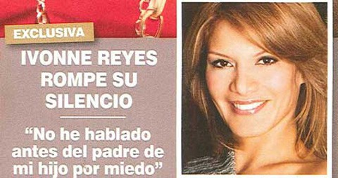 Ivonne Reyes no desveló antes quién era el padre de su hijo por miedo