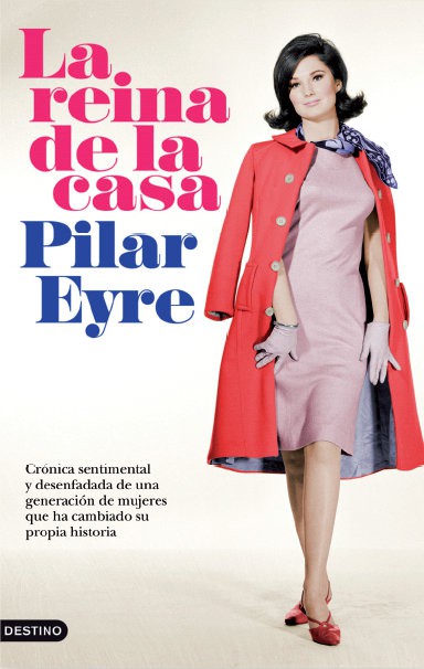 Pilar Eyre publica La reina de la casa, un análisis de la mujer en el franquismo