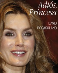 David Rocasolano, su libro «Adiós princesa» será un escándalo