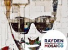 Rayden lanza ‘Mosaico’ este martes: entérate de todos los detalles