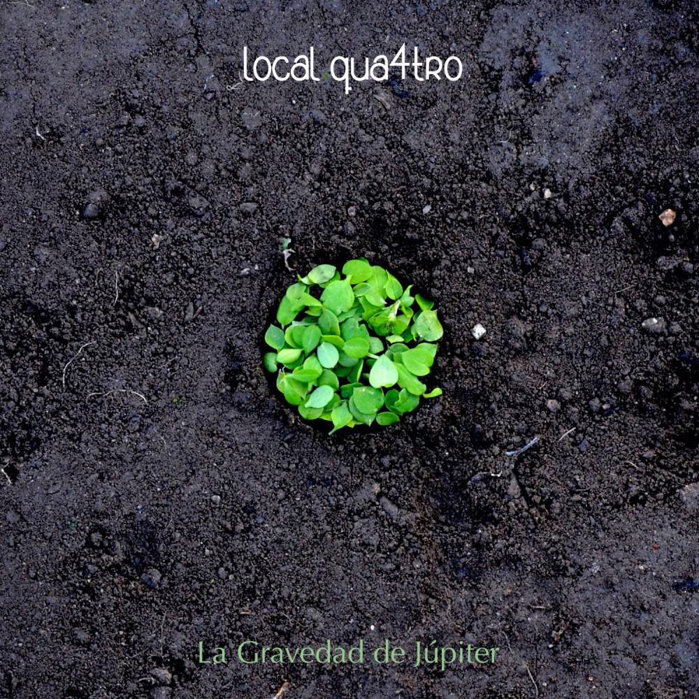 Local Qua4tro editan su primer disco «La gravedad de Júpiter»
