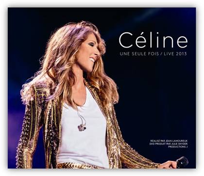 Céline Dion publica su nuevo álbum «Céline une seule fois/Live 2013»