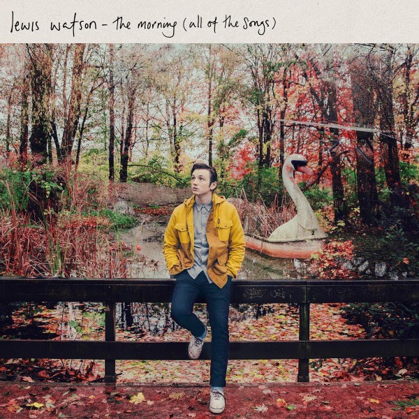 Lewis Watson presenta su vídeo «Stay», perteneciente a su primer álbum «The morning»