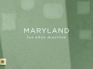 Maryland sigue presentando ‘Los años muertos’ por salas