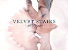 Velvet Stairs, conoce los detalles de «Last anthem» su nuevo disco