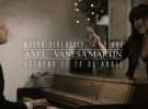 Axel estrena el vídeo de su nuevo single, «Y qué», con Vanesa Martín