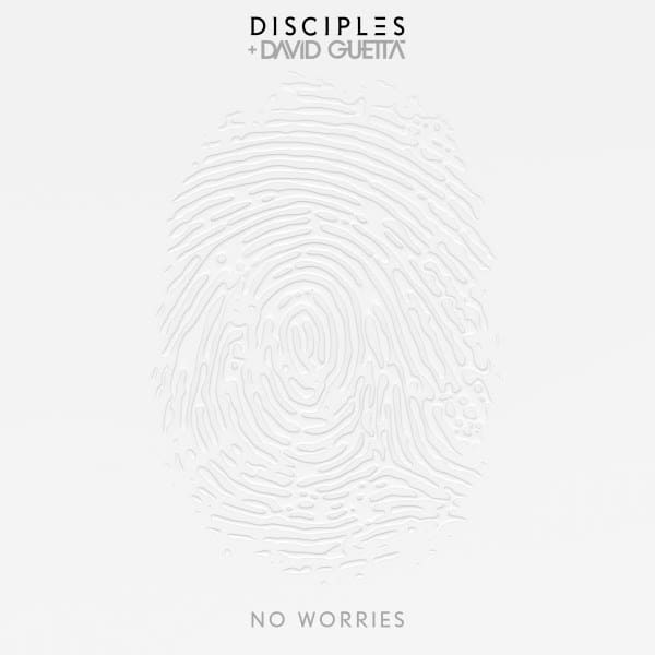 Disciples y David Guetta editan su single «No worries»
