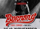 Burning, concierto en Londres el 25 de noviembre