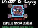Doctor B. López editan Expolio Macro Caníbal, su tercer disco