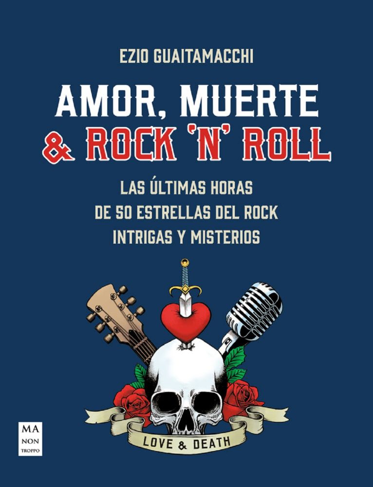 Ezio Guaitamacchi presenta Amor, muerte & Rock n’ roll