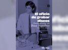 César Prieto Álvarez – El oficio de grabar discos (reseña de Kike G. Caamaño)