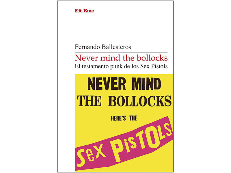 Fernando Ballesteros – Never mind the bollocks (reseña de Kike G. Caamaño)