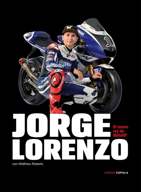 Mañana sale a la venta «Jorge Lorenzo. El nuevo rey de MotoGP» y el 13 firmará libros en BCN