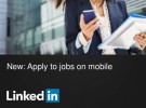 LinkedIn permitirá postularse a empleos desde el móvil