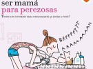 Libro: Ser mamá para perezosas