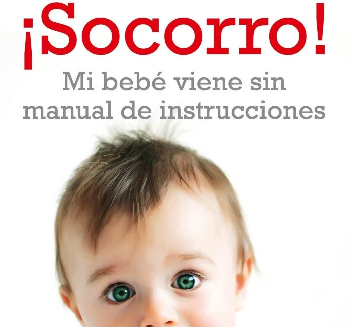 Libro: ¡Socorro! Mi bebé viene sin manual de instrucciones