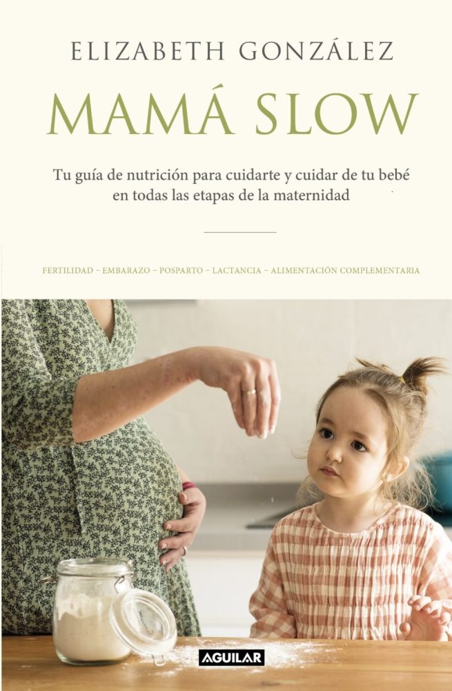 Mamá Slow: una guía de nutrición para cuidar de ti y de tu bebé
